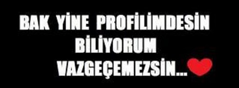 Bak yine profilimdesin facebook kapak fotoğrafı