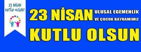 23 Nisan Ulusal Egemenlik ve Çocuk Bayramı Kutlu Olsun facebook kapak fotoğrafı