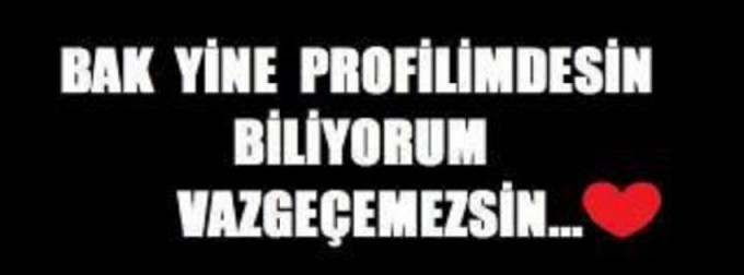 Bak yine profilimdesin facebook kapak fotoğrafı
